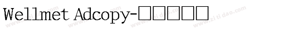 Wellmet Adcopy字体转换